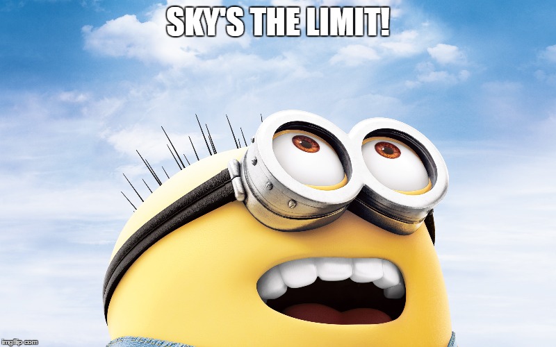 Sky is the limit